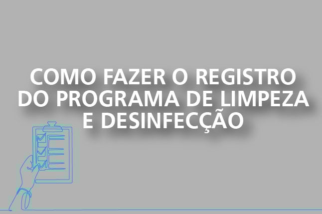 COMO-FAZER-O-REGISTRO-DO-PROGRAMA-DE-LIMPEZA-E-DESINFECÇÃO